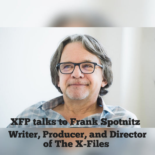 XFP talks to Frank Spotnitz; Writer, Producer, and Director of THE X-FILES